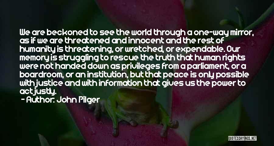 Justly Quotes By John Pilger