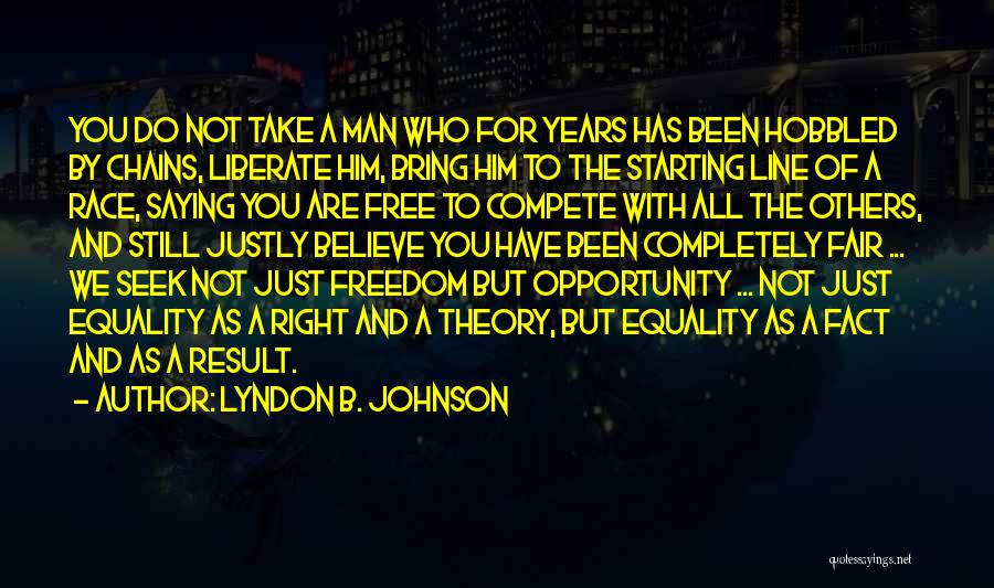 Justly Quotes By Lyndon B. Johnson