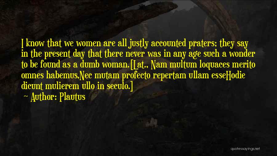 Justly Quotes By Plautus