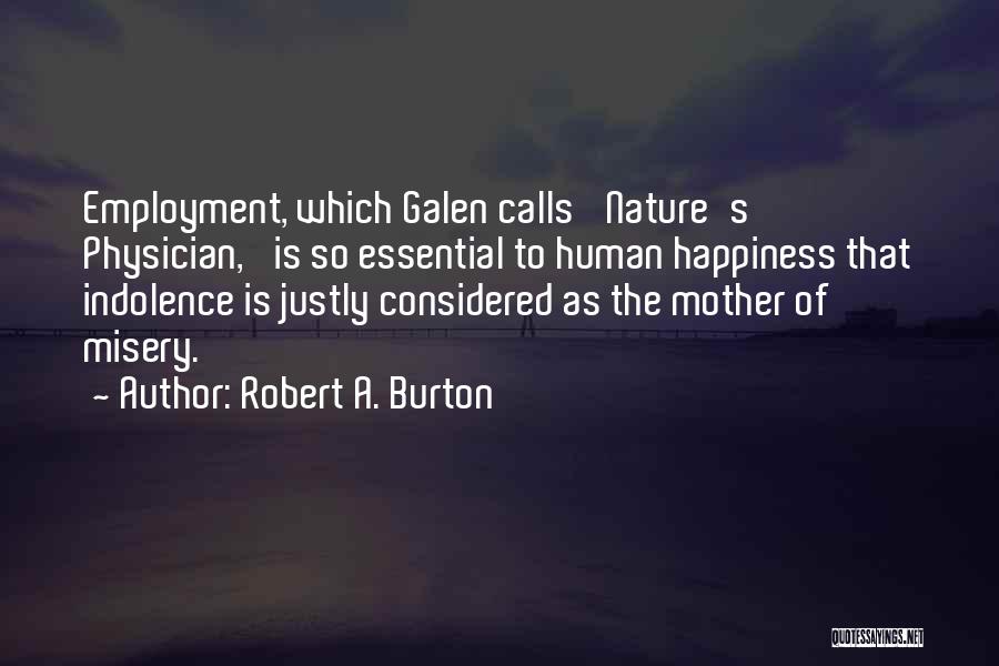 Justly Quotes By Robert A. Burton