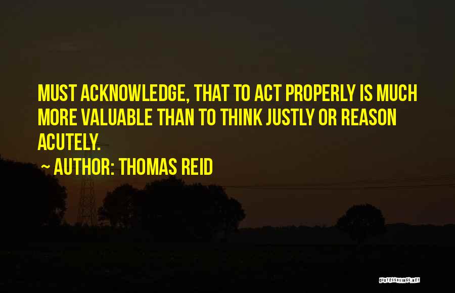 Justly Quotes By Thomas Reid