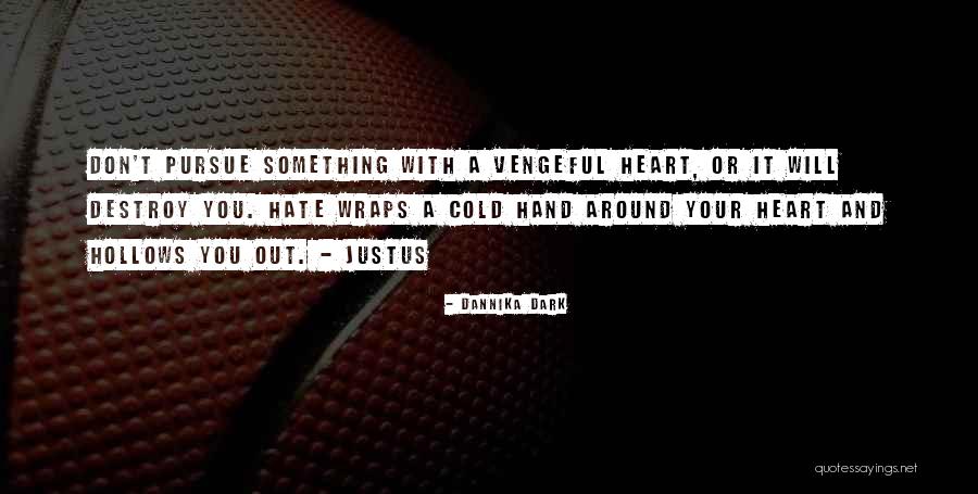 Justus Quotes By Dannika Dark Justus Quotes By Dannika Dark