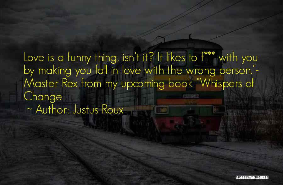 Justus Roux Quotes 2025719