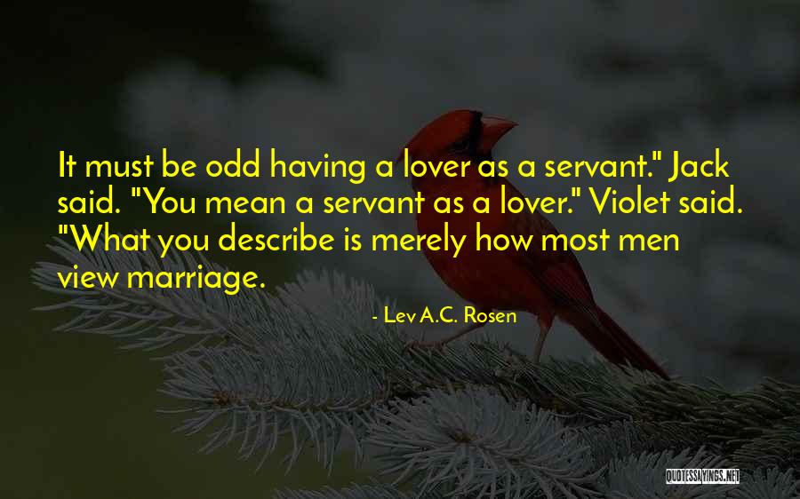 Juta Books Quotes By Lev A.C. Rosen Juta Books Quotes By Lev A.C. Rosen