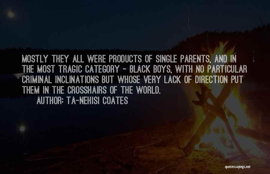 Juvenile Delinquency Parents Quotes By Ta-Nehisi Coates