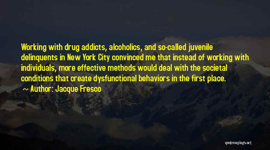 Juvenile Delinquents Quotes By Jacque Fresco