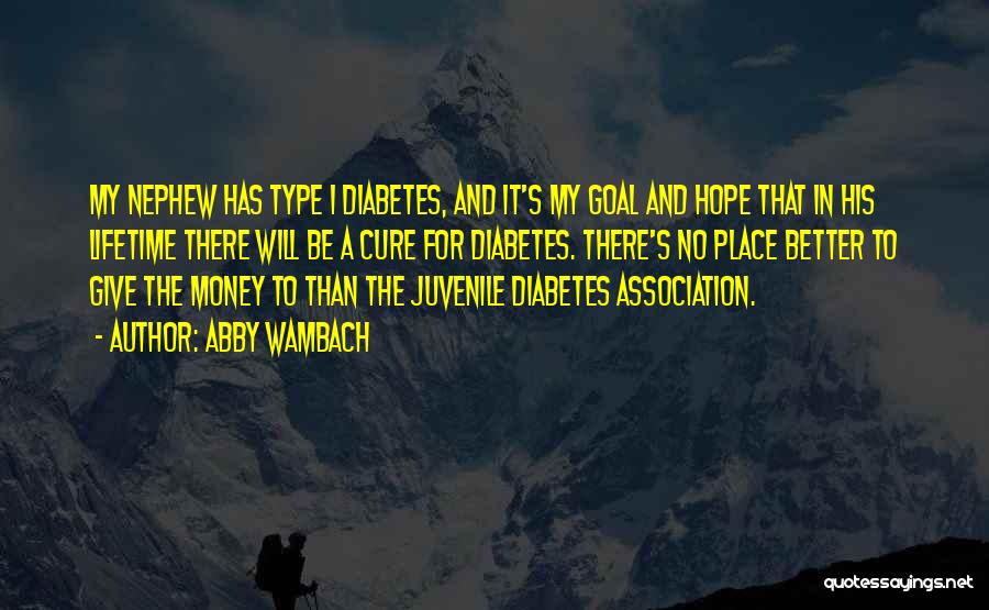 Juvenile Diabetes Quotes By Abby Wambach