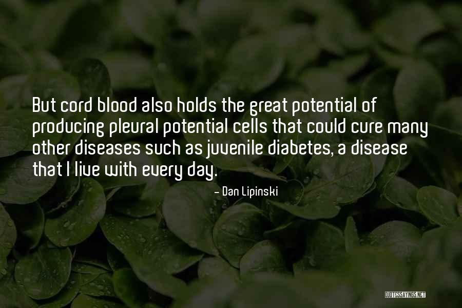 Juvenile Diabetes Quotes By Dan Lipinski