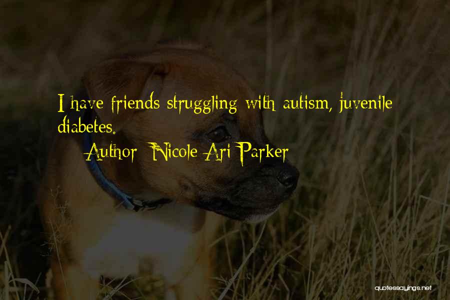 Juvenile Diabetes Quotes By Nicole Ari Parker