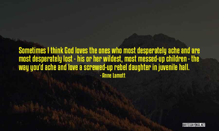 Juvenile Love Quotes By Anne Lamott