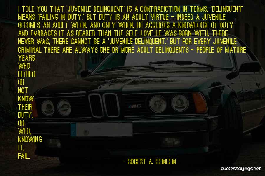 Juvenile Love Quotes By Robert A. Heinlein