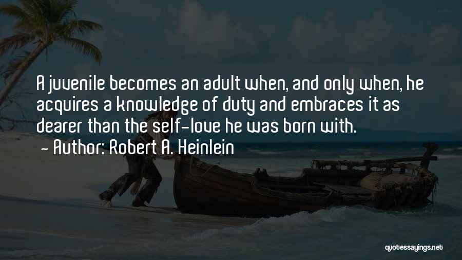 Juvenile Love Quotes By Robert A. Heinlein
