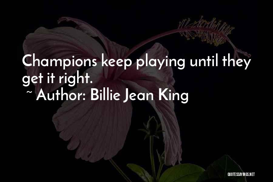 Juvenilia Works Quotes By Billie Jean King