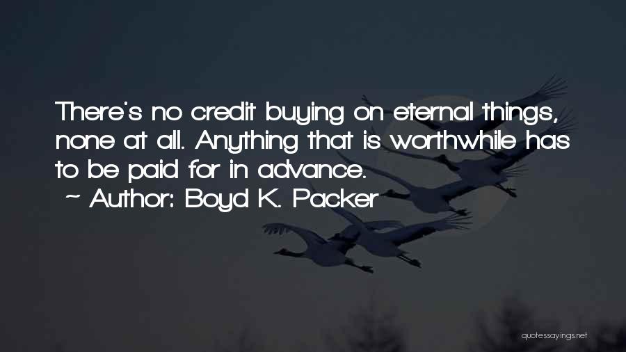 Juvenilia Works Quotes By Boyd K. Packer