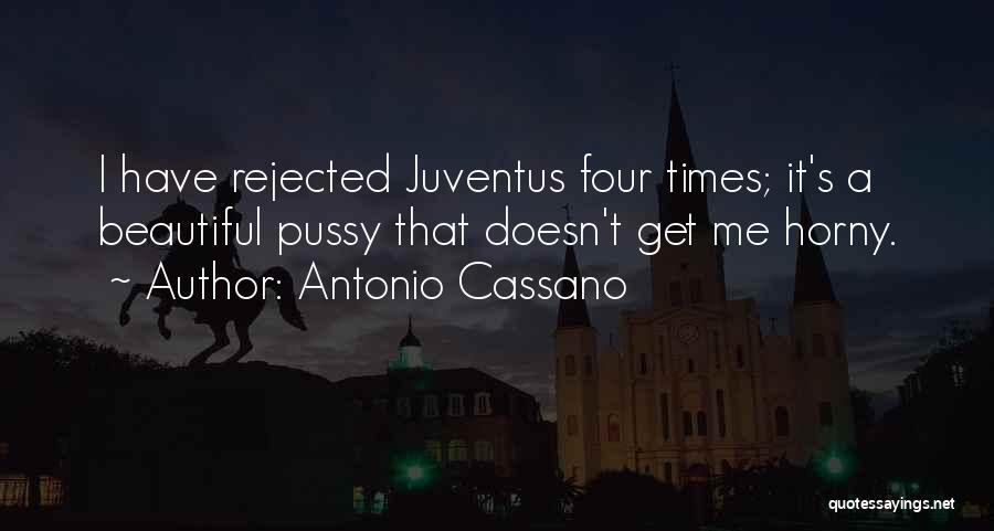 Juventus Best Quotes By Antonio Cassano