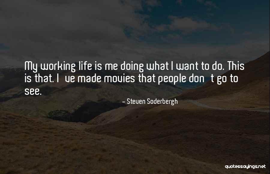 Juvey Eday Quotes By Steven Soderbergh Juvey Eday Quotes By Steven Soderbergh