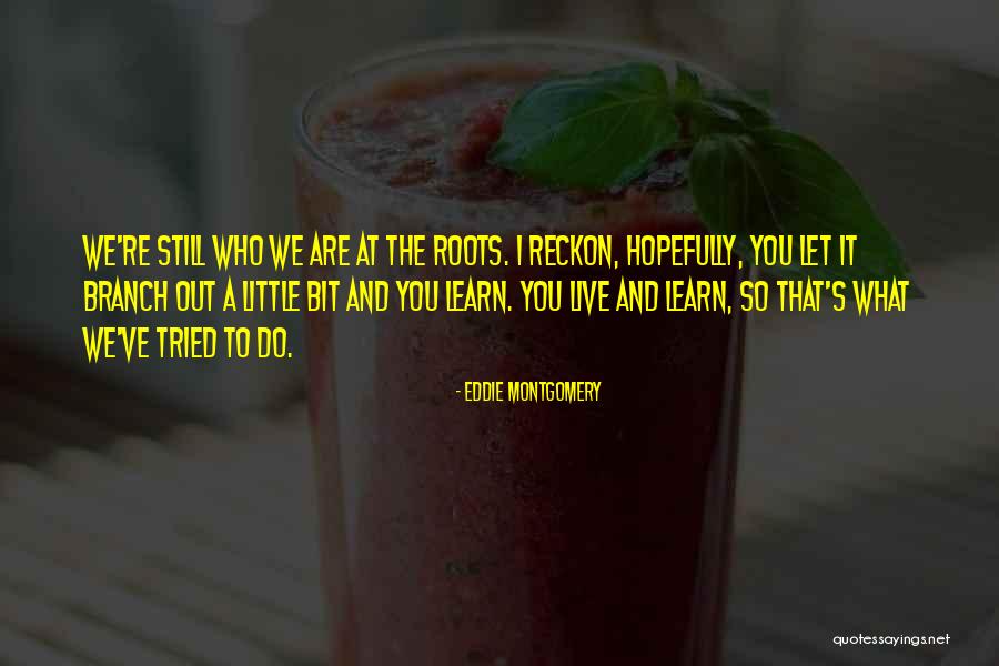 Juvies Near Quotes By Eddie Montgomery Juvies Near Quotes By Eddie Montgomery