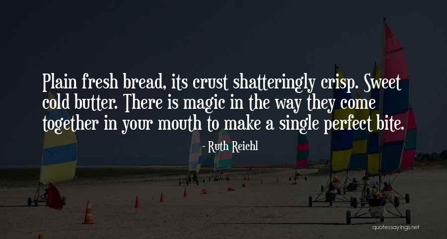 Juvonen Fallon Quotes By Ruth Reichl Juvonen Fallon Quotes By Ruth Reichl