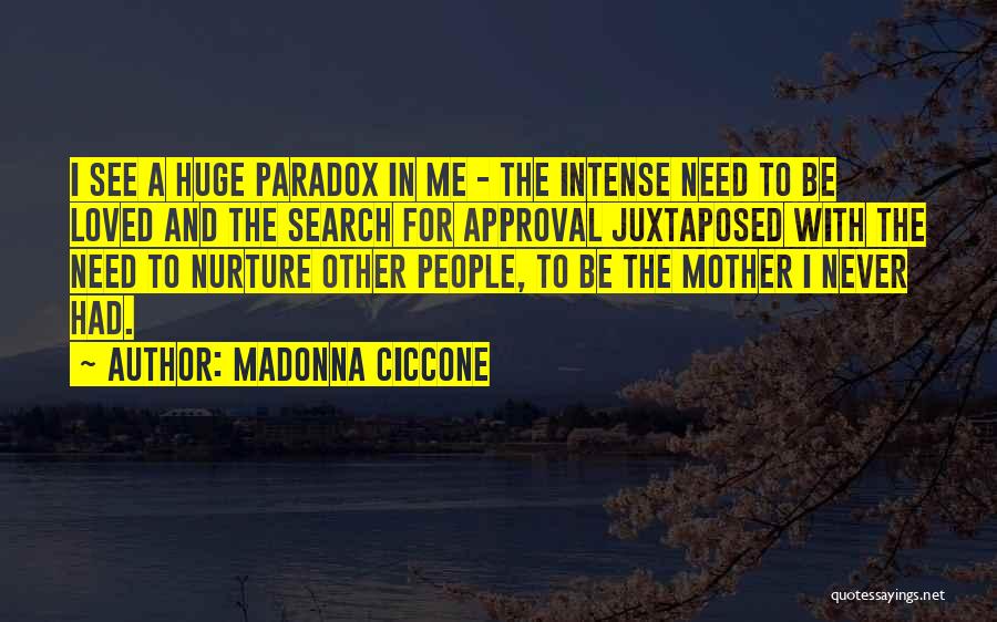 Juxtaposed Quotes By Madonna Ciccone