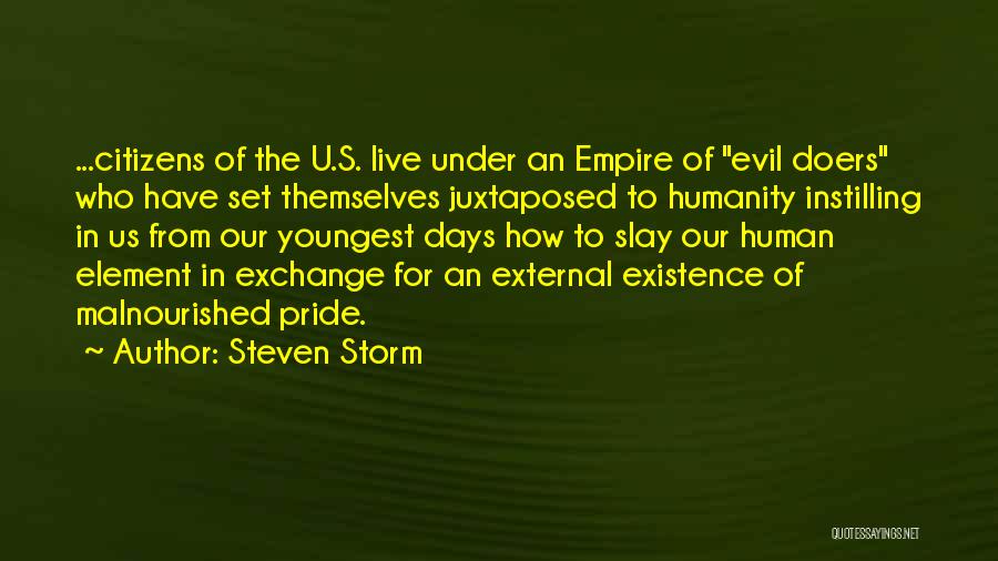 Juxtaposed Quotes By Steven Storm