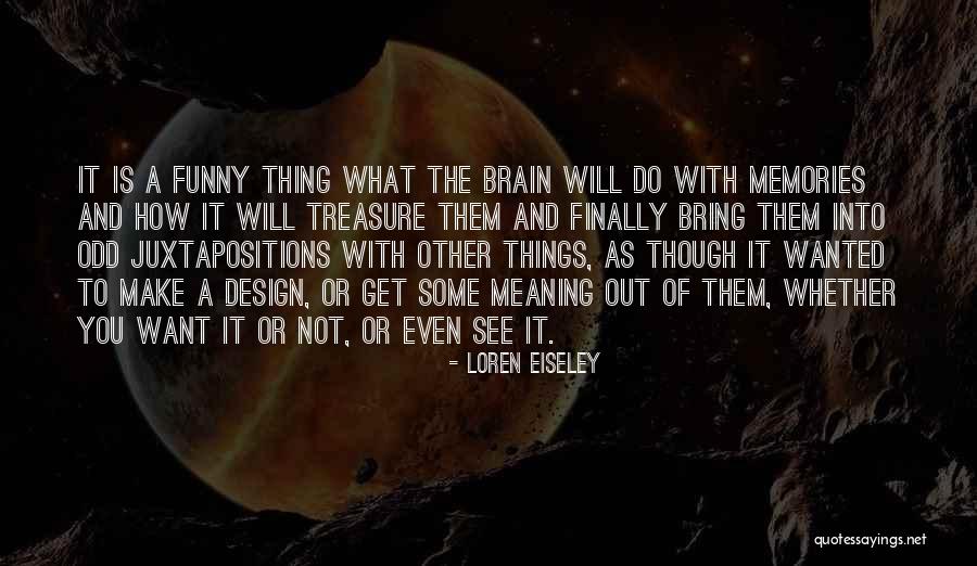 Juxtapositions Quotes By Loren Eiseley Juxtapositions Quotes By Loren Eiseley