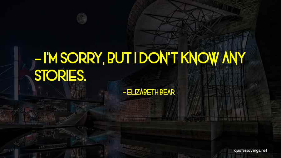 Jwh 018 Quotes By Elizabeth Bear Jwh 018 Quotes By Elizabeth Bear
