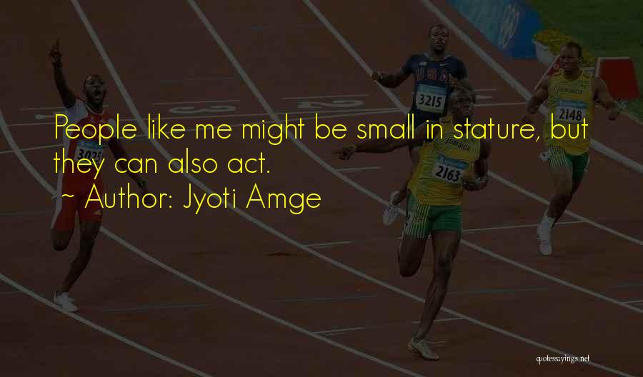 Jyoti Quotes By Jyoti Amge