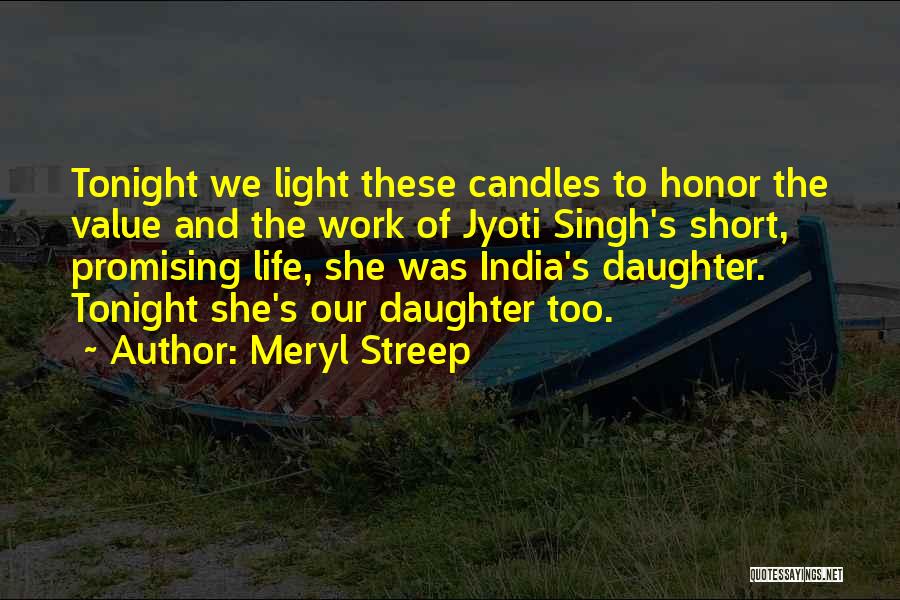 Jyoti Quotes By Meryl Streep