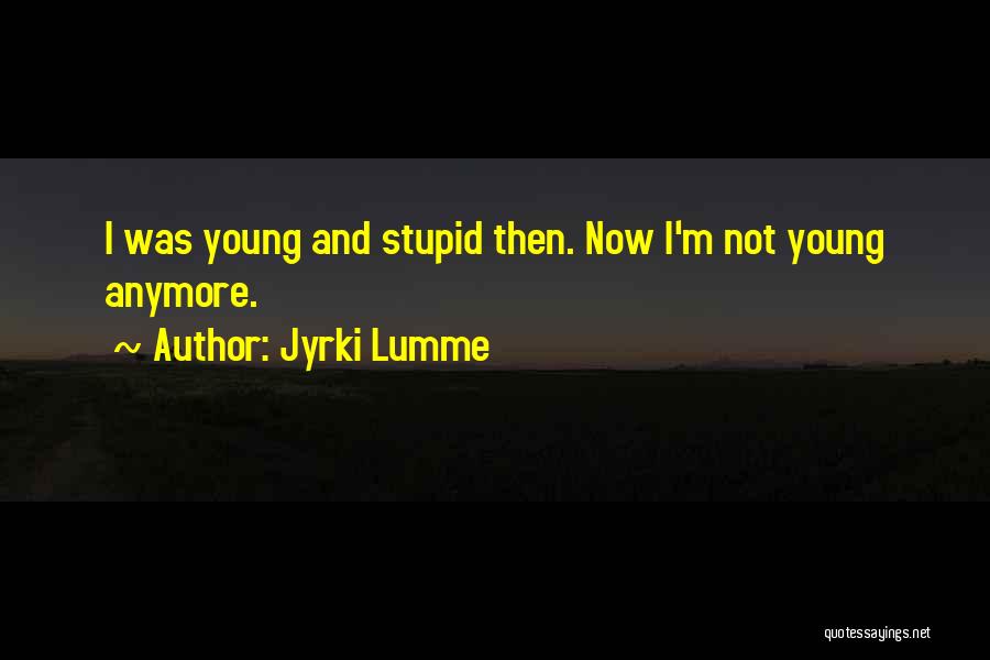 Jyrki Lumme Quotes 1936862