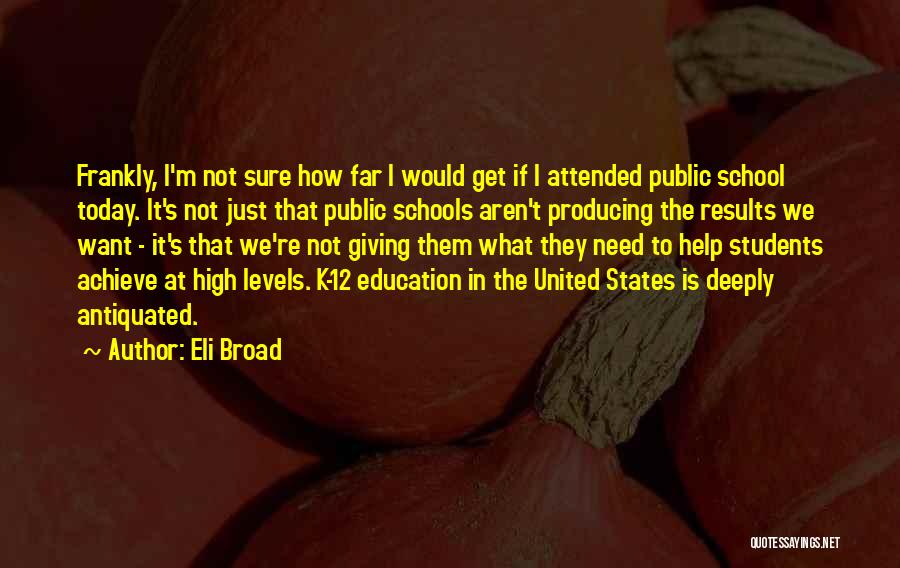 K-12 Education Quotes By Eli Broad