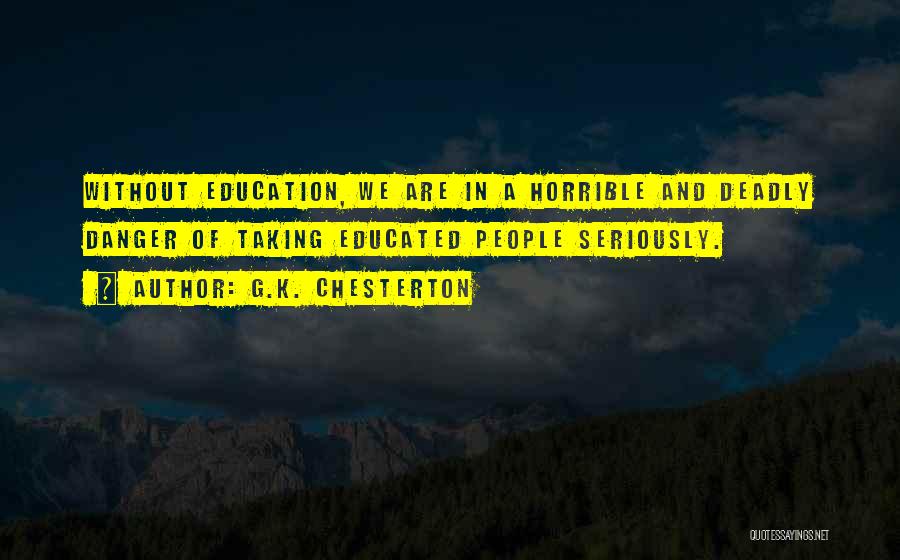 K-12 Education Quotes By G.K. Chesterton