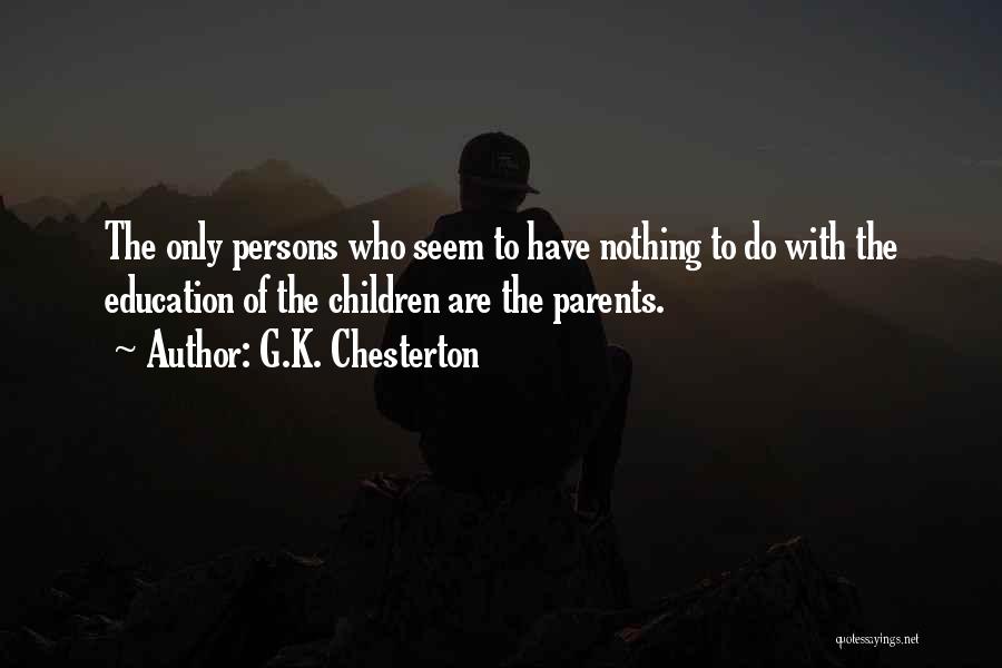 K-12 Education Quotes By G.K. Chesterton