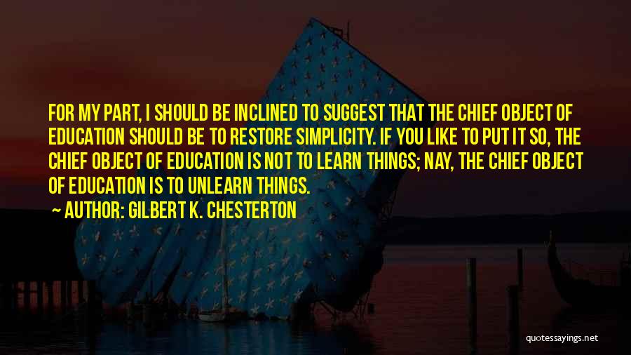 K-12 Education Quotes By Gilbert K. Chesterton