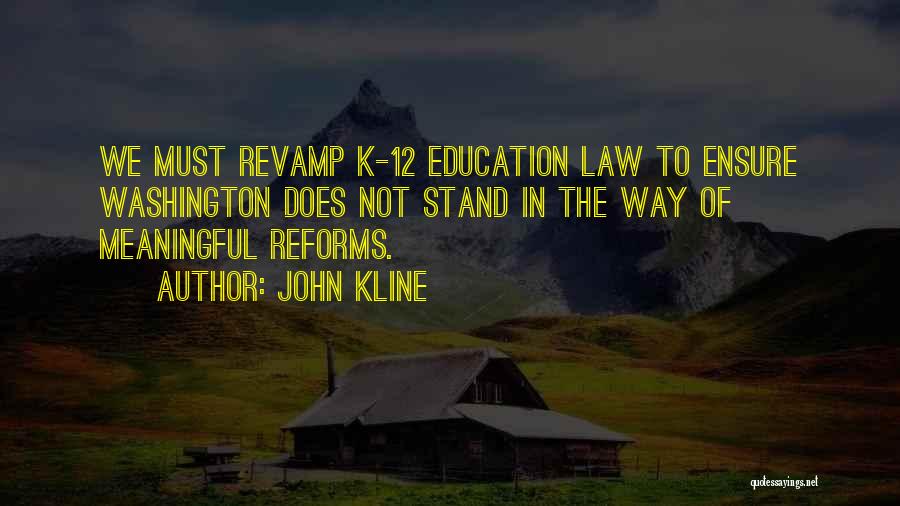 K-12 Education Quotes By John Kline