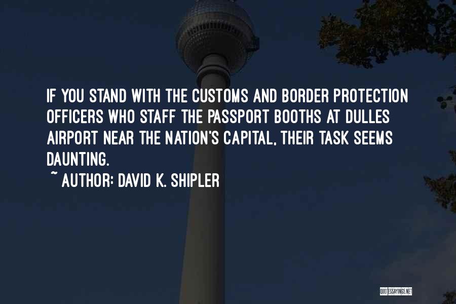 K-9 Officers Quotes By David K. Shipler