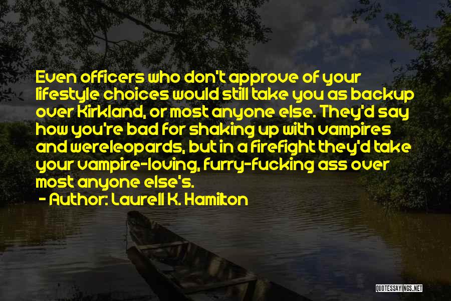 K-9 Officers Quotes By Laurell K. Hamilton