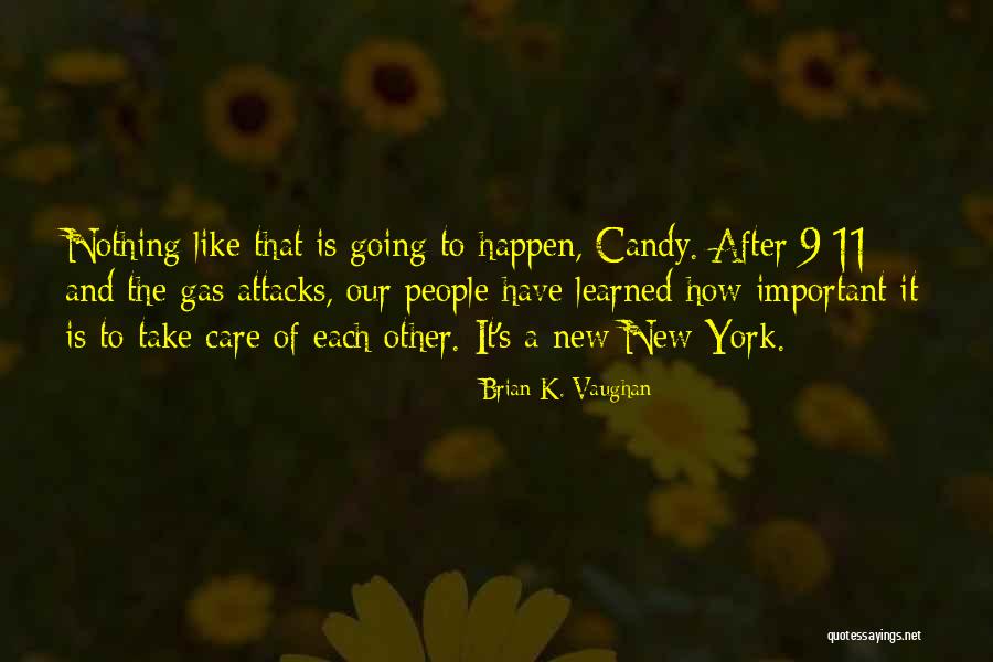 K 9 Quotes By Brian K. Vaughan K 9 Quotes By Brian K. Vaughan