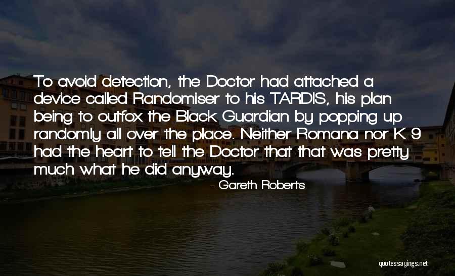 K 9 Quotes By Gareth Roberts K 9 Quotes By Gareth Roberts