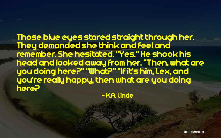 K.A. Linde Quotes 1623329 K.A. Linde Quotes 1623329