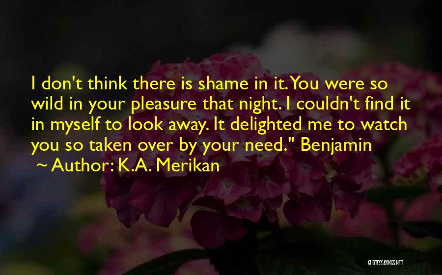 K.A. Merikan Quotes 1207300