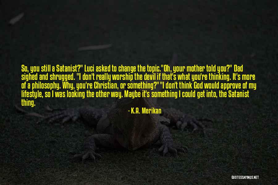 K.A. Merikan Quotes 1278744 K.A. Merikan Quotes 1278744
