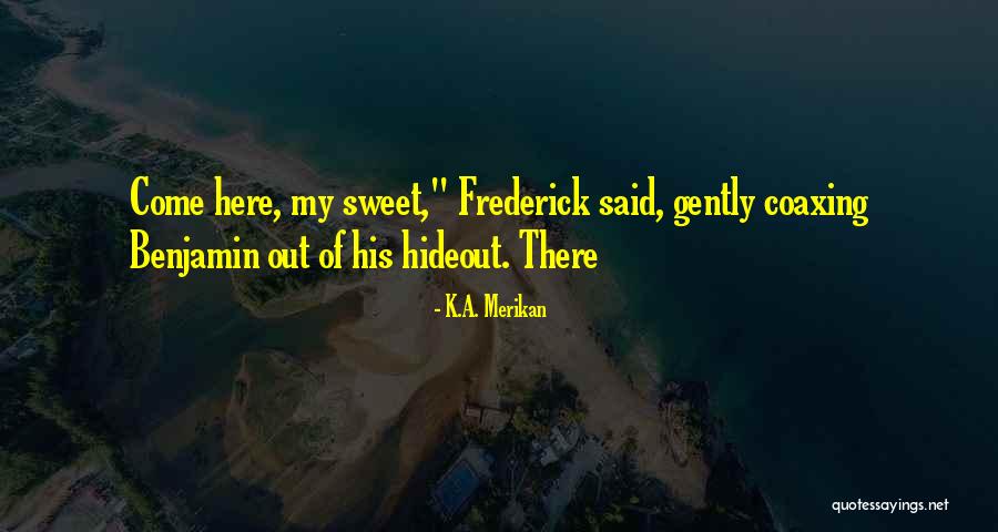 K.A. Merikan Quotes 1501428 K.A. Merikan Quotes 1501428