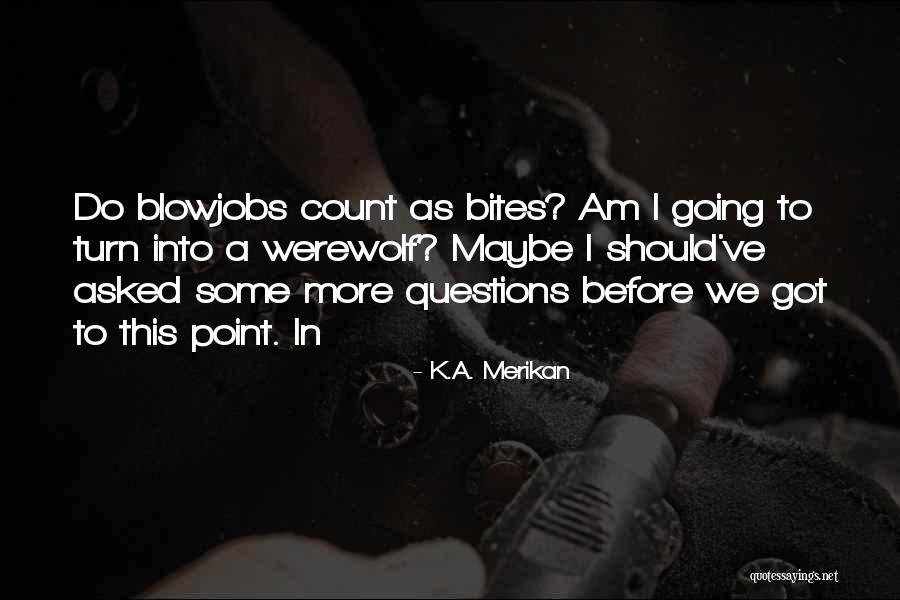 K.A. Merikan Quotes 601331 K.A. Merikan Quotes 601331