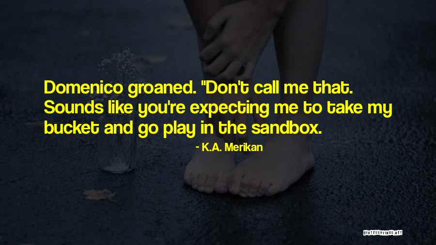 K.A. Merikan Quotes 639546 K.A. Merikan Quotes 639546
