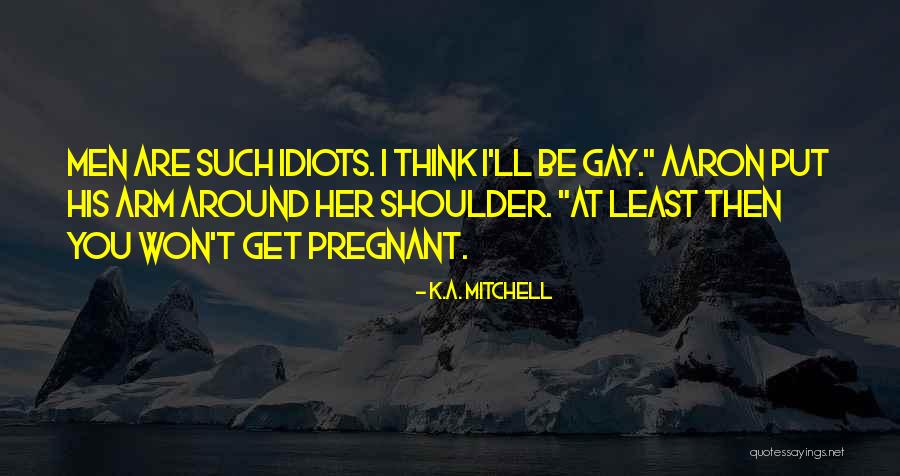 K.A. Mitchell Quotes 1639933