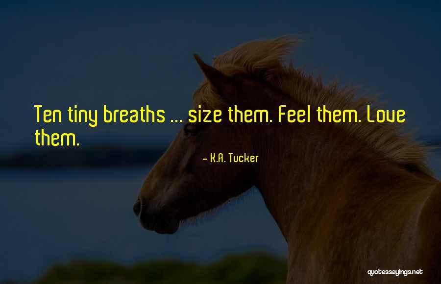 K.A. Tucker Quotes 1453794 K.A. Tucker Quotes 1453794