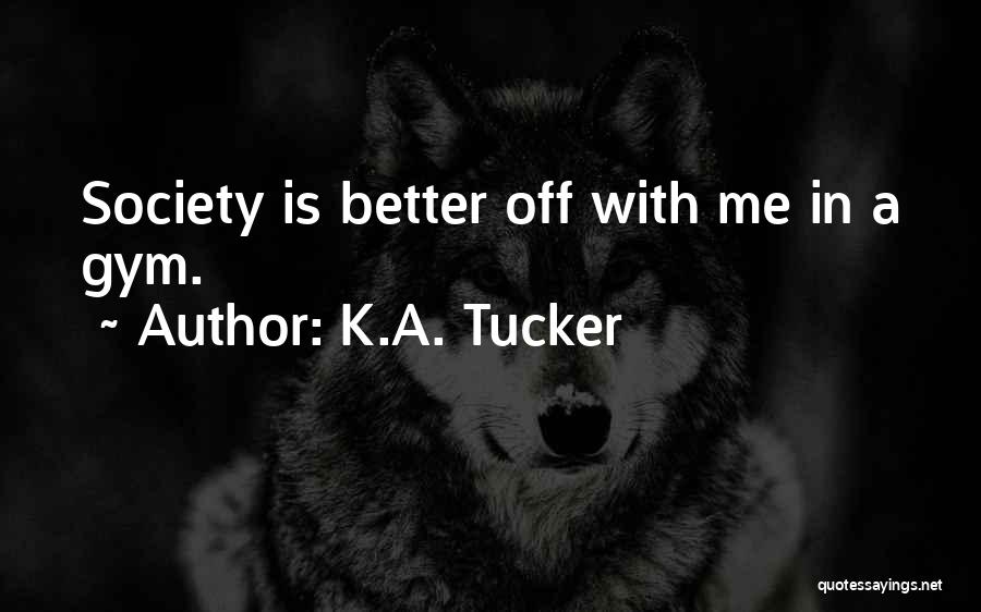 K.A. Tucker Quotes 1753749