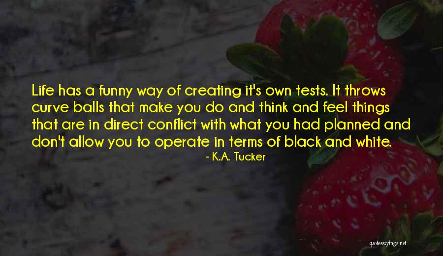 K.A. Tucker Quotes 2252290 K.A. Tucker Quotes 2252290