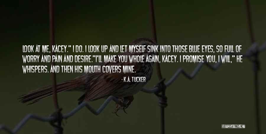 K.A. Tucker Quotes 281169 K.A. Tucker Quotes 281169