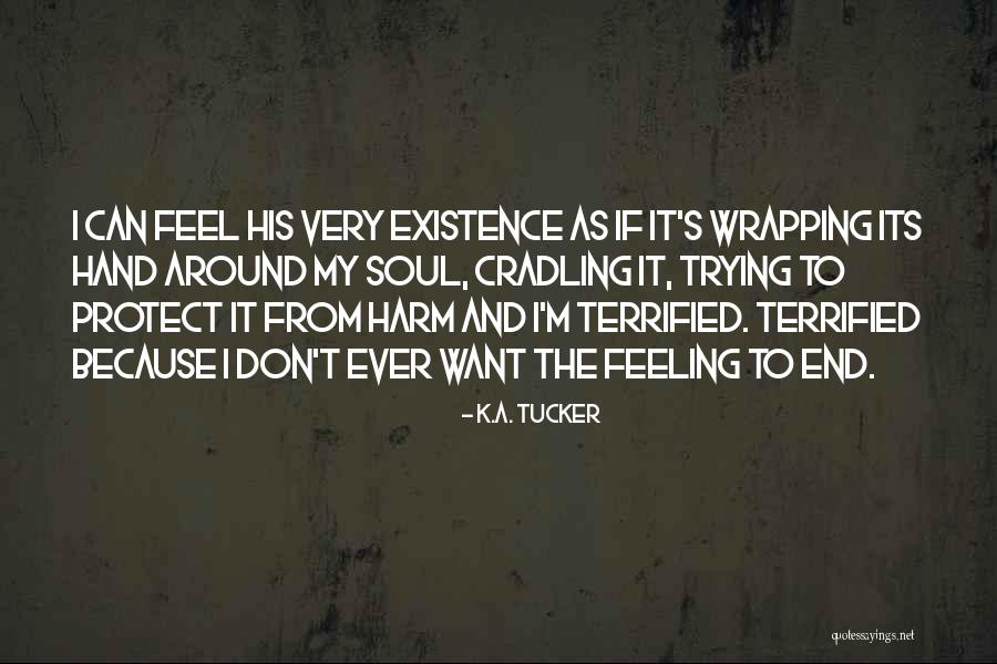 K.A. Tucker Quotes 313757 K.A. Tucker Quotes 313757